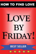 Love by Friday: How to Find Love Guidebook