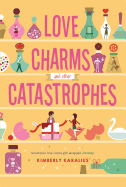 Love Charms and Other Catastrophes