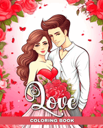 Love Coloring Book: Couples Coloring Pages with Cute Love Designs to Color