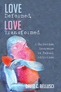 Love Deformed, Love Transformed