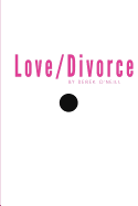 Love/Divorce: Soulmate or Cellmate?