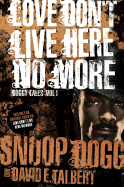 Love Don't Live Here No More - Dogg, Snoop, and Talbert, David E