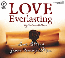 Love Everlasting: Love Letters from Famous Men