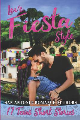 Love Fiesta Style: 17 Texas Short Stories - Isaac, Sophia, and Malby, Maida, and Morris, Diane S