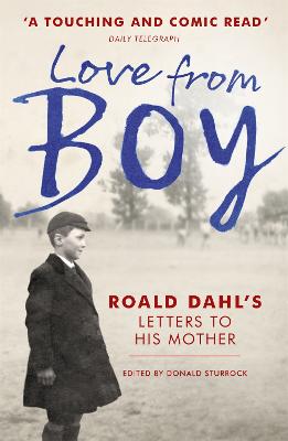 Love from Boy: Roald Dahl's Letters to his Mother - Sturrock, Donald