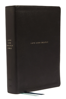 Love God Greatly Bible: A SOAP Method Study Bible for Women (NET, Genuine Leather, Black, Comfort Print) - Love God Greatly (General editor)