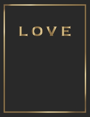 Love: Gold and Black Decorative Book - Perfect for Coffee Tables, End Tables, Bookshelves, Interior Design & Home Staging Add Bookish Style to Your Home- Love - Interior Styling, Contemporary