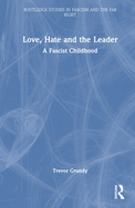 Love, Hate and the Leader: A Fascist Childhood