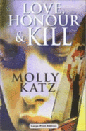 Love, Honour & Kill - Katz, Molly