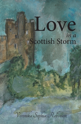 Love In A Scottish Storm - Robinson, Veronika Sophia