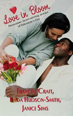 Love in Bloom: An Anthology - Craft, Francine, and Hudson-Smith, Linda, and Sims, Janice