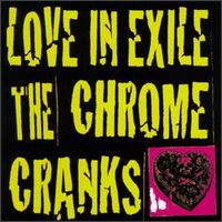 Love in Exile - Chrome Cranks
