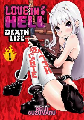 Love in Hell: Death Life, Volume 1 - Suzumaru, Reiji