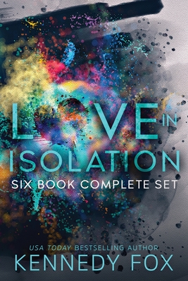Love in Isolation: Six Book Complete Set - Fox, Kennedy