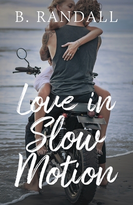 Love in Slow Motion - Randall, B