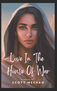 Love in the House of War