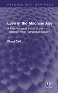 Love in the Machine Age: A Psychological Study of the Transition from Patriarchal Society