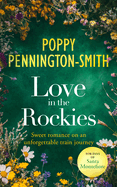 Love in the Rockies: Sweet romance on an unforgettable train journey