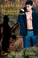 Love in the Shadows: Book Two of the Shadow-Walker Tribe Romance Series