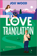 Love in Translation: A Spicy Opposites Attract Forced Proximity Romance