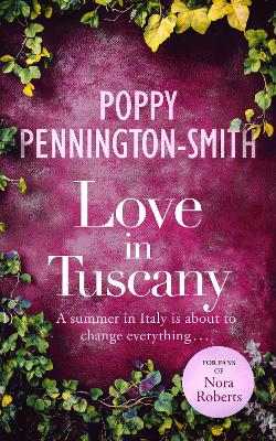 Love in Tuscany: An Italian summer with her best friend's brother - Pennington-Smith, Poppy