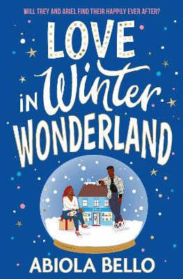 Love in Winter Wonderland: A feel-good romance guaranteed to warm hearts this Christmas! - Bello, Abiola