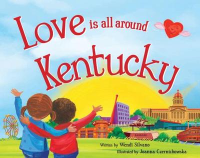 Love Is All Around Kentucky - Silvano, Wendi