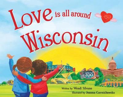 Love Is All Around Wisconsin - Silvano, Wendi