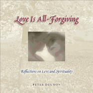 Love Is All-Forgiving: Reflections on Love and Spirituality