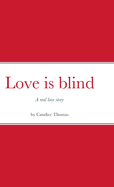 Love is blind: A real love story