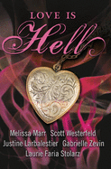 Love is Hell - Marr, Melissa, and Westerfeld, Scott