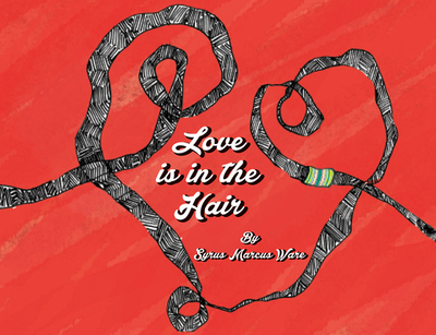 Love Is in the Hair - Ware, Syrus Marcus