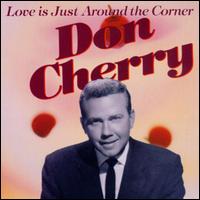 Love Is Just Around the Corner - Don Cherry