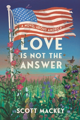 Love is Not the Answer - Mackey, Scott