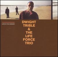 Love Is the Answer - Dwight Trible & the Life Force Trio
