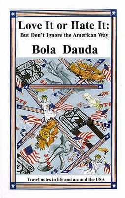 Love It or Hate It: But Don't Ignore the American Way - Dauda, Bola