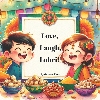 Love, Laugh, Lohri! - Kaur, Gurleen