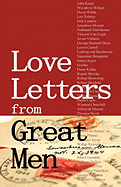 Love Letters from Great Men: Like Vincent Van Gogh, Mark Twain, Lewis Carroll, and many More