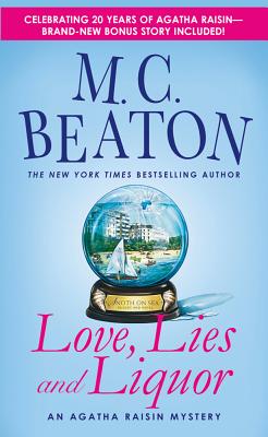 Love, Lies and Liquor: An Agatha Raisin Mystery - Beaton, M C