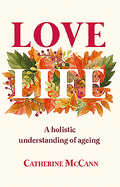 Love Life: A holistic understanding of ageing