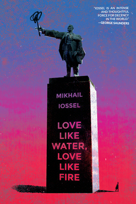 Love Like Water, Love Like Fire - Iossel, Mikhail