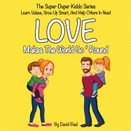 Love Makes The World Go 'Round: Children's Book No. 1