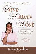 Love Matters Most: Understanding and Growing in God's Infinite Love