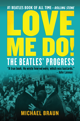 Love Me Do! the Beatles' Progress - Braun, Michael