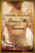 Love Me Forever: A Civil War Time Travel Romance