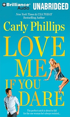 Love Me If You Dare - Phillips, Carly, and Marlo, Coleen (Performed by)