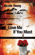 Love Me If You Must - Young, Nicole