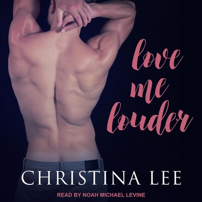 Love Me Louder - Levine, Noah Michael (Read by), and Lee, Christina