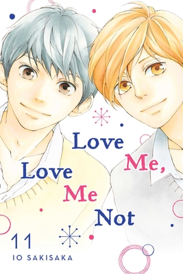 Love Me, Love Me Not, Vol. 11 - Sakisaka, Io