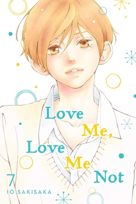 Love Me, Love Me Not, Vol. 7 - Sakisaka, Io